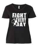 Women's Fight Every Day 100% premium combed ringspun cotton jersey T-Shirts Pluse Size