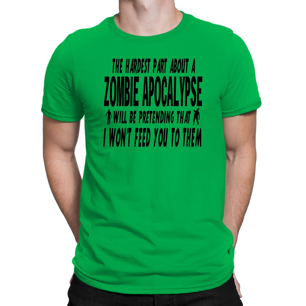 Men's The Hardest Part About a Zombie Apocalypse Will be Pretending T-Shirts - Comfort Styles