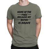 Men's Home Of The Free - Because My Brother Is Brave T-Shirts