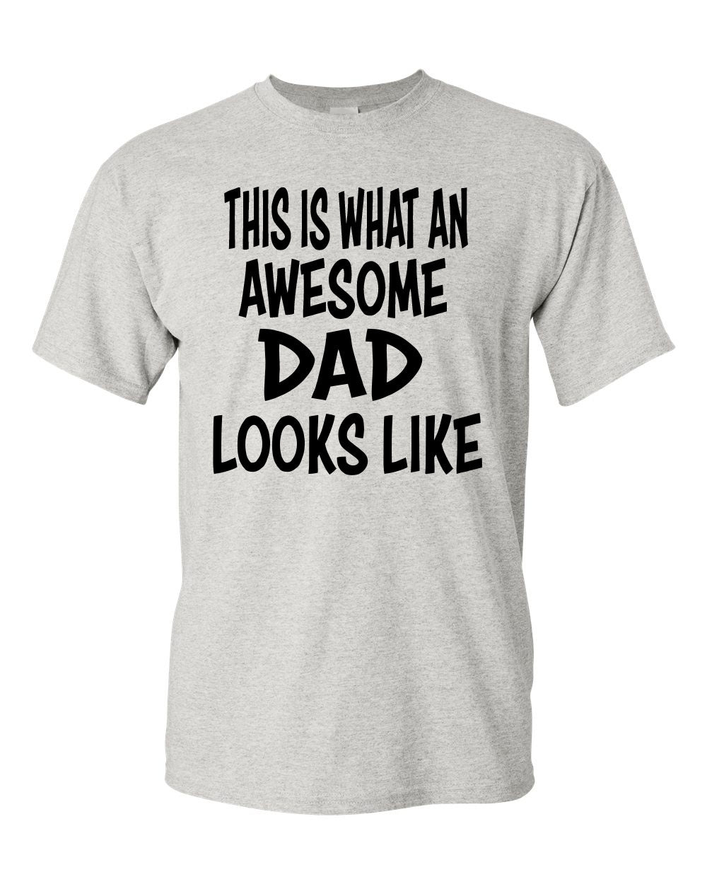 Men's This Is What An Awesome Dad Looks Like T-Shirts - Comfort Styles