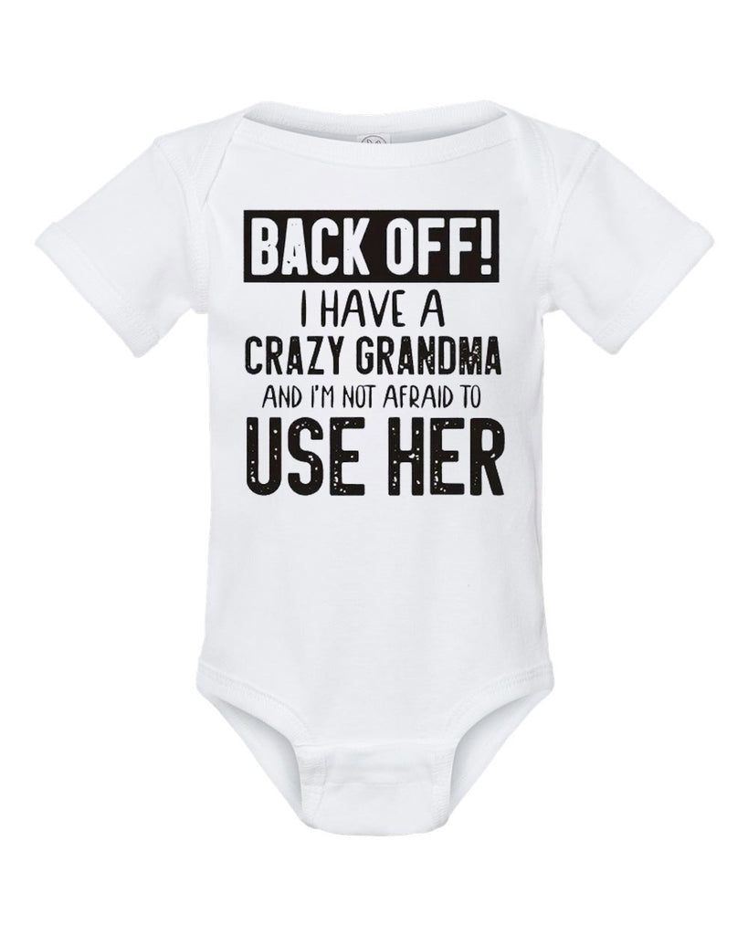Baby suit,"Back Off! I Have A Crazy Grandma And I'm Not Afraid To Use Her" Infant Cute Short-sleeved
