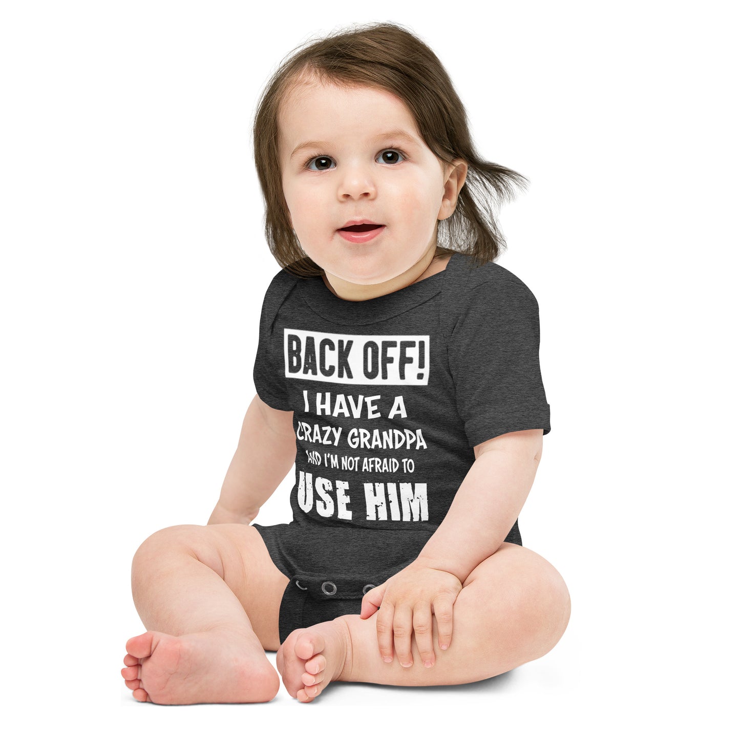Baby short sleeve one piece-Baby suit-Back Off! I Have A Crazy Grandpa And I'm Not Afraid To Use Him- Infant Cute Short-sleeved