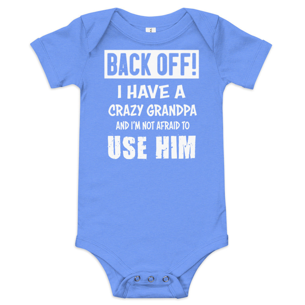 Baby short sleeve one piece-Baby suit-Back Off! I Have A Crazy Grandpa And I'm Not Afraid To Use Him- Infant Cute Short-sleeved