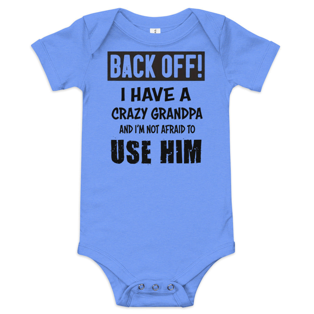 Baby short sleeve one piece-Baby suit-Back Off! I Have A Crazy Grandpa And I'm Not Afraid To Use Him- Infant Cute Short-sleeved