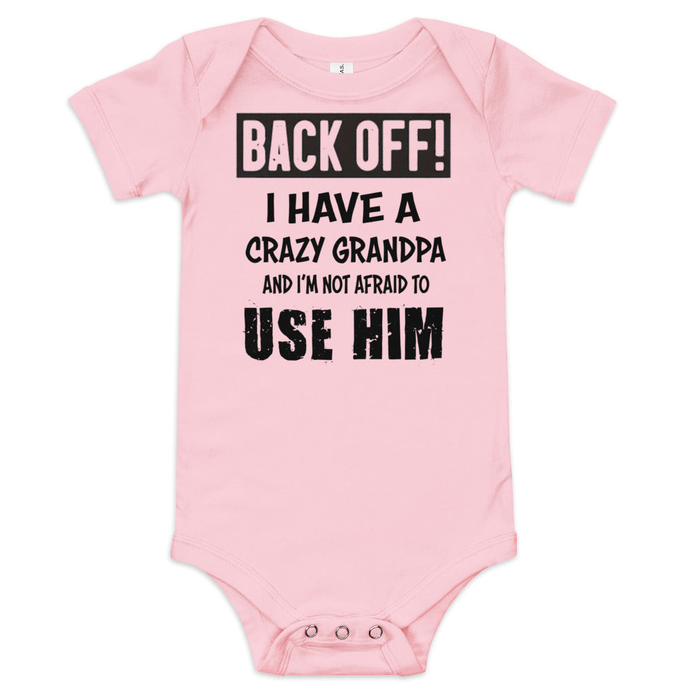 Baby short sleeve one piece-Baby suit-Back Off! I Have A Crazy Grandpa And I'm Not Afraid To Use Him- Infant Cute Short-sleeved