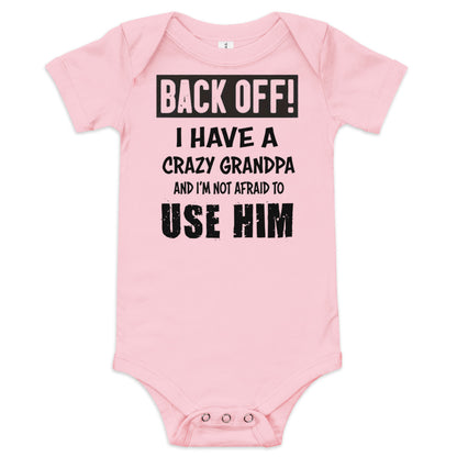 Baby short sleeve one piece-Baby suit-Back Off! I Have A Crazy Grandpa And I'm Not Afraid To Use Him- Infant Cute Short-sleeved