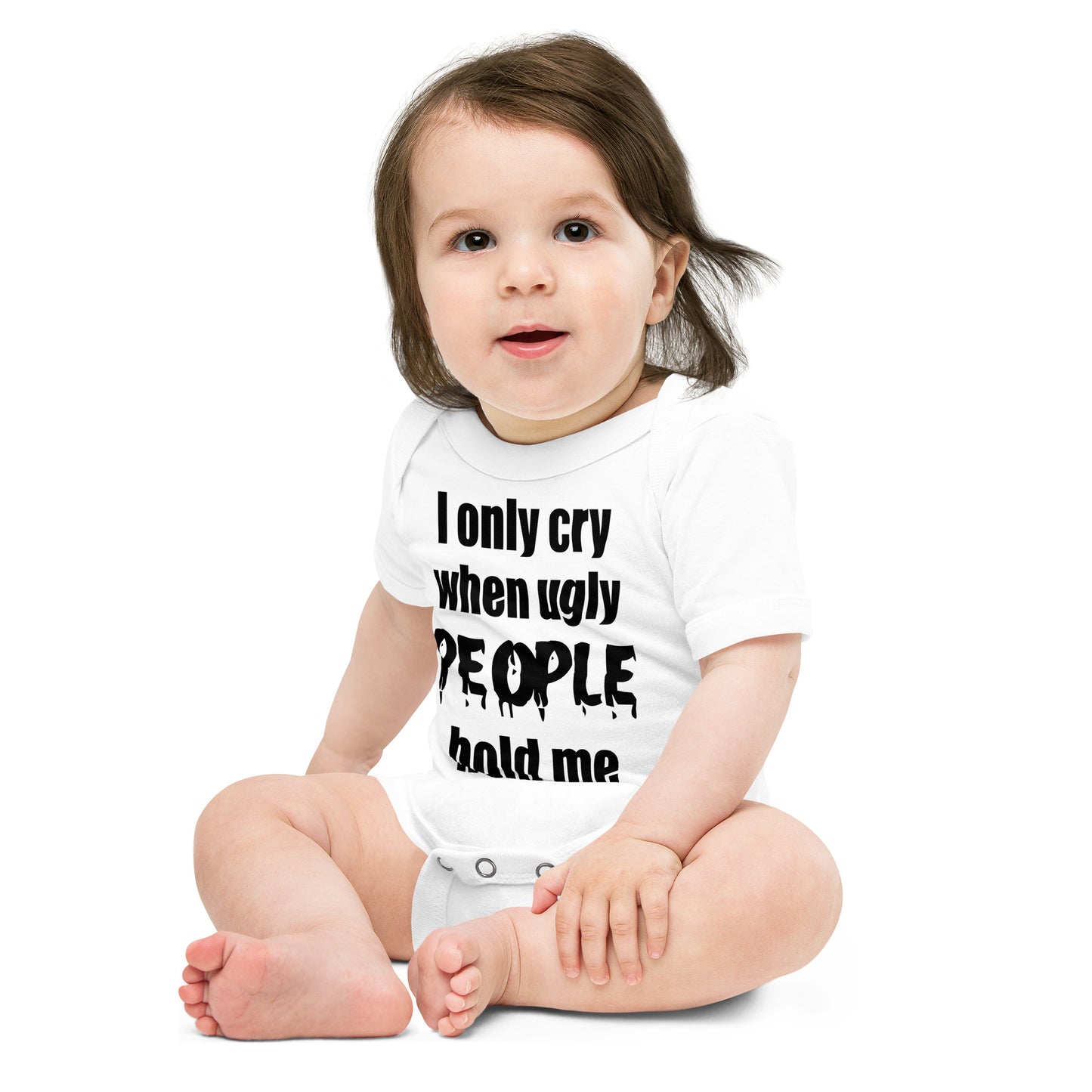 Baby suit-Baby short sleeve one piece-I Only cry When Ugly People Hold Me-Infant Cute Short-Unisex sleeved-Baby Announcement - Gender Reveal