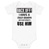 Baby short sleeve one piece-Baby suit-Back Off! I Have A Crazy Grandpa And I'm Not Afraid To Use Him- Infant Cute Short-sleeved