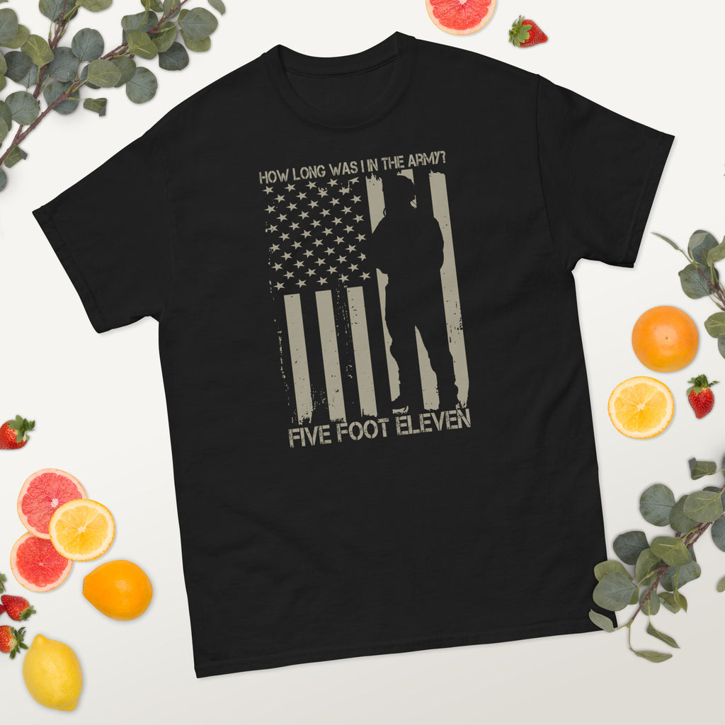 Army Style Shirt- How long was I in the army- Army T-Shirts-Patriotic American Tee-Mens Army Shirts