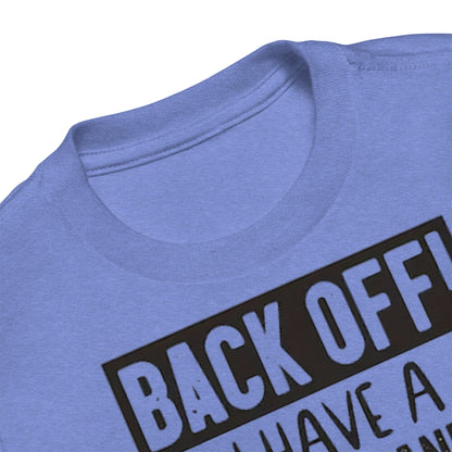 Toddler Short Sleeve Unisex Tee-Back Off! I Have A Crazy Grandma And I'm Not Afraid To Use Her