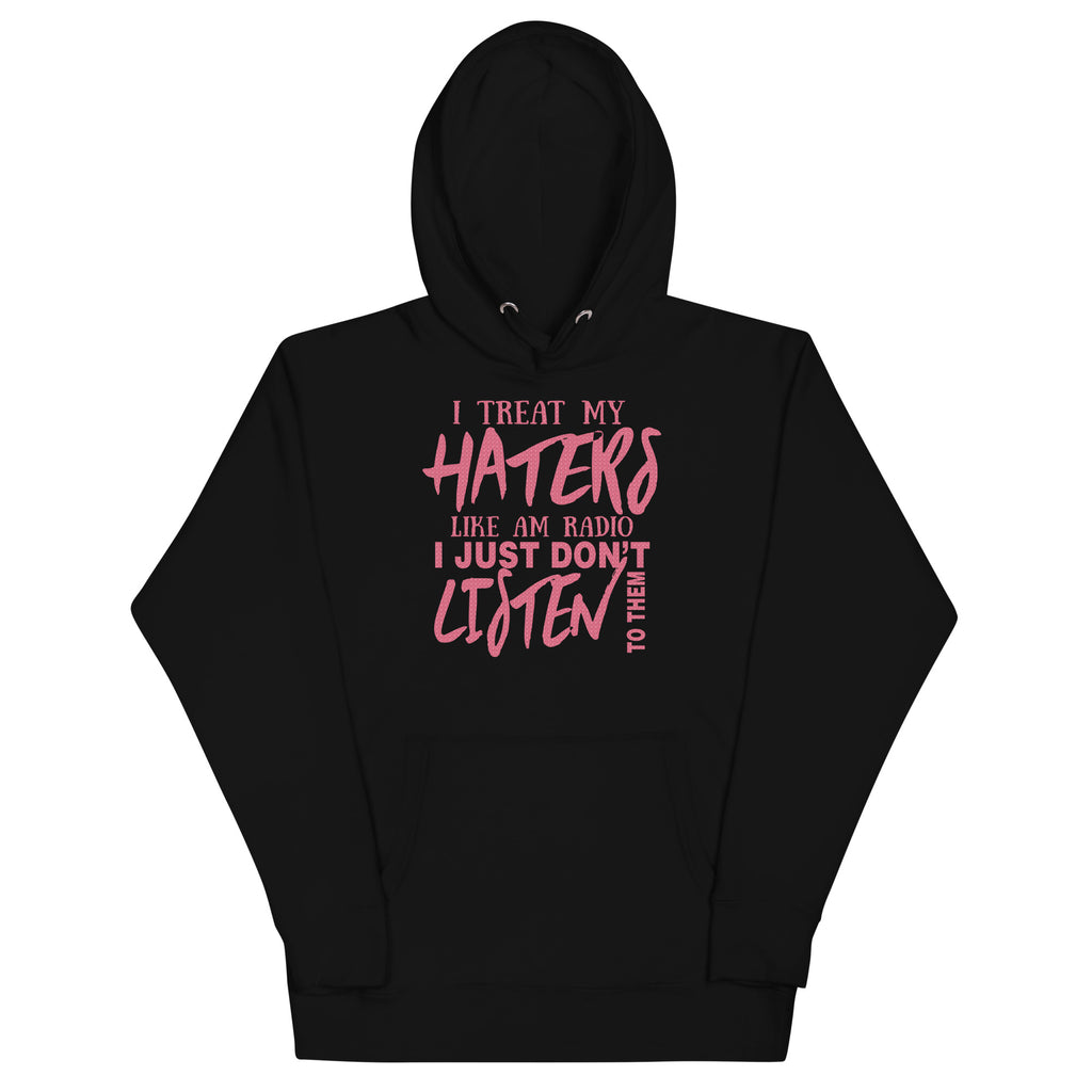 Unisex Hoodie-I Treat My Haters Like AM RADIO I Just Don't Listen To Them- Men's Hoodies-Funny Hoodie