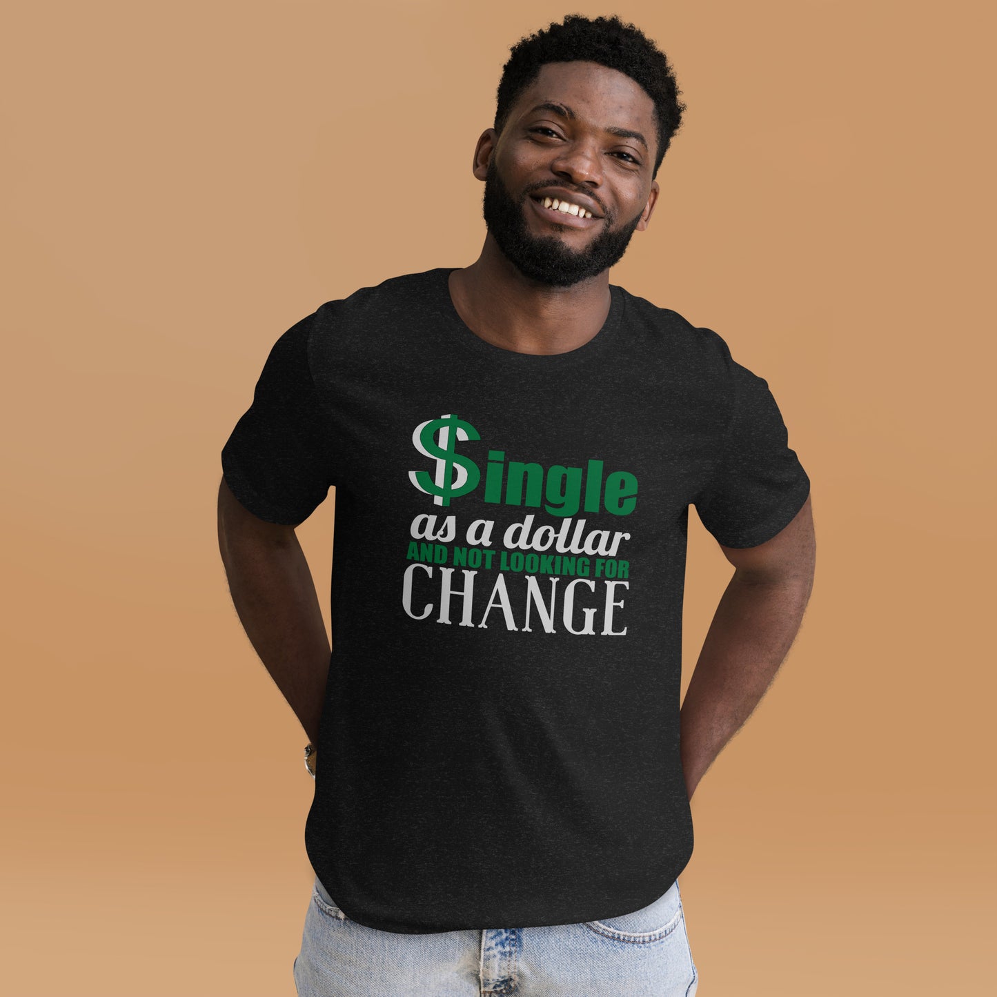 Unisex T-Shirt Single As A Dollar And Not Looking For Change-Funny single shirt-Single and proud shirt-Independence day shirt