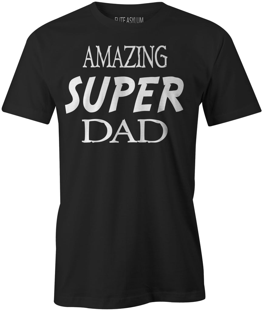 Men's Amazing  Super Dad T-Shirts - Comfort Styles