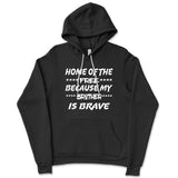 Unisex Home Of The Free - Because My Brother Is Brave Hoodies