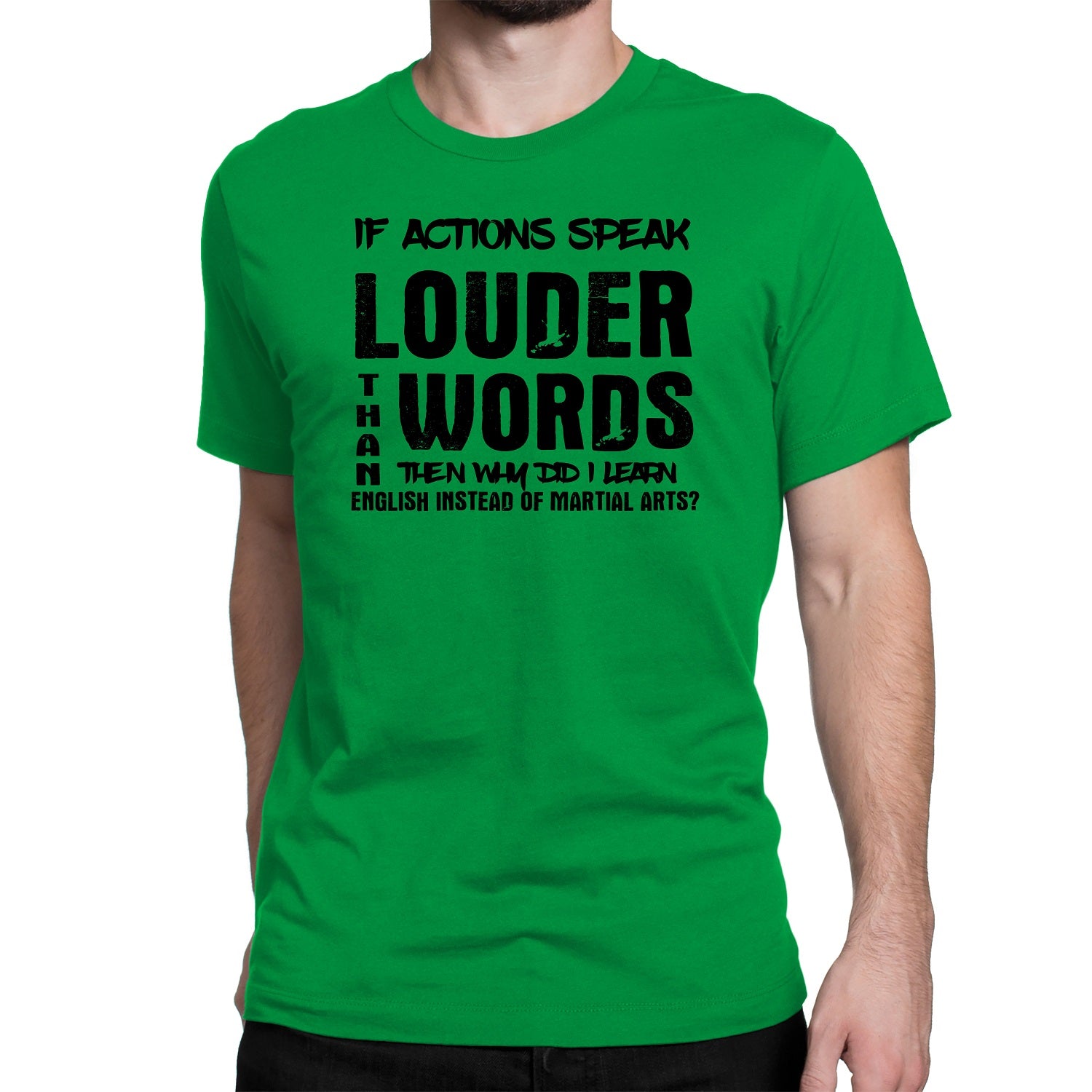 Men's If Actions Speak Louder Than words T-Shirts - Comfort Styles