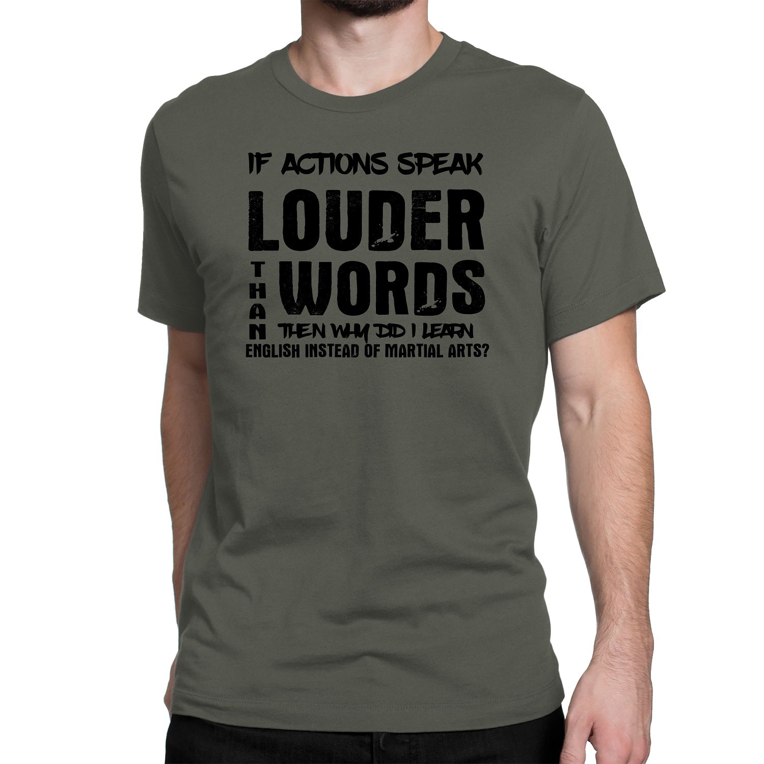 Men's If Actions Speak Louder Than words T-Shirts - Comfort Styles