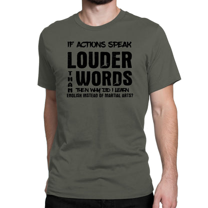 Men's If Actions Speak Louder Than words T-Shirts - Comfort Styles
