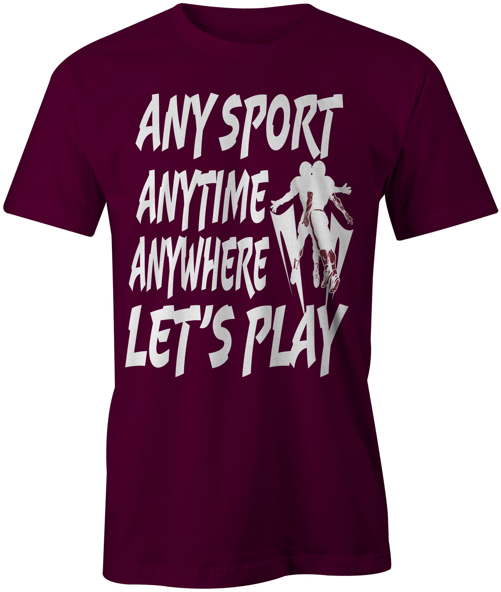 Men's Any Sport Anytime Anywhere LET'S PLAY T-Shirts - Comfort Styles