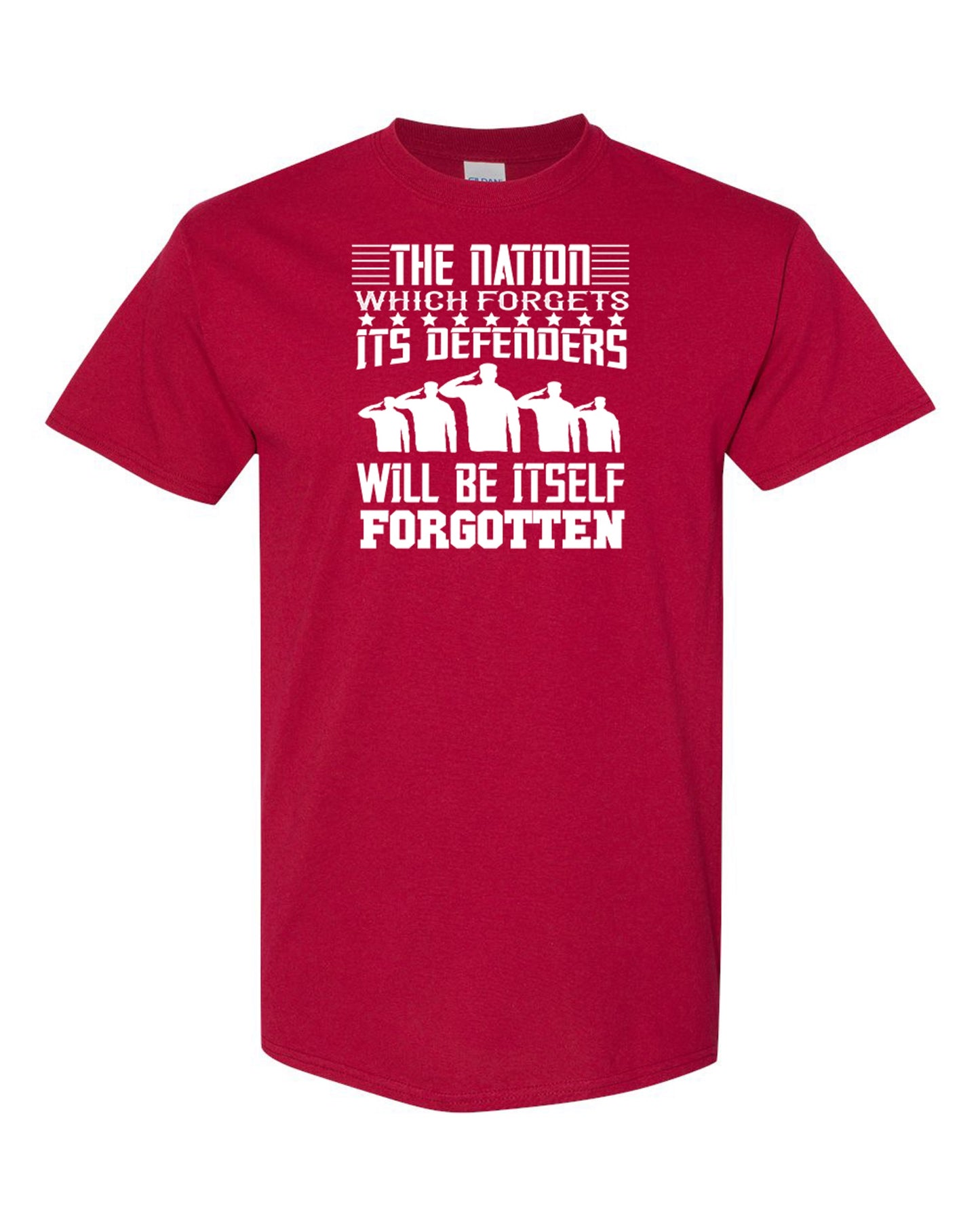 Men's The Nation Which Forgets Its Defenders Will Be Itself Forgotten T-Shirts - Comfort Styles
