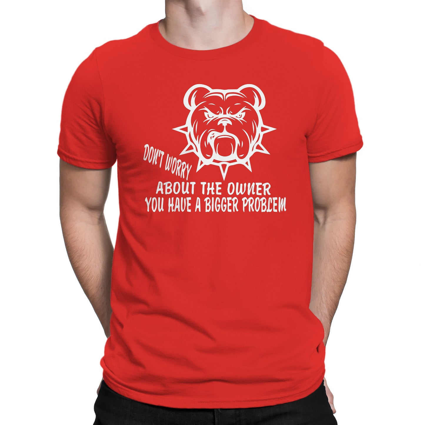 Men's Don't Worry About The Owner You Have A Bigger Problem T-Shirtsts - Comfort Styles