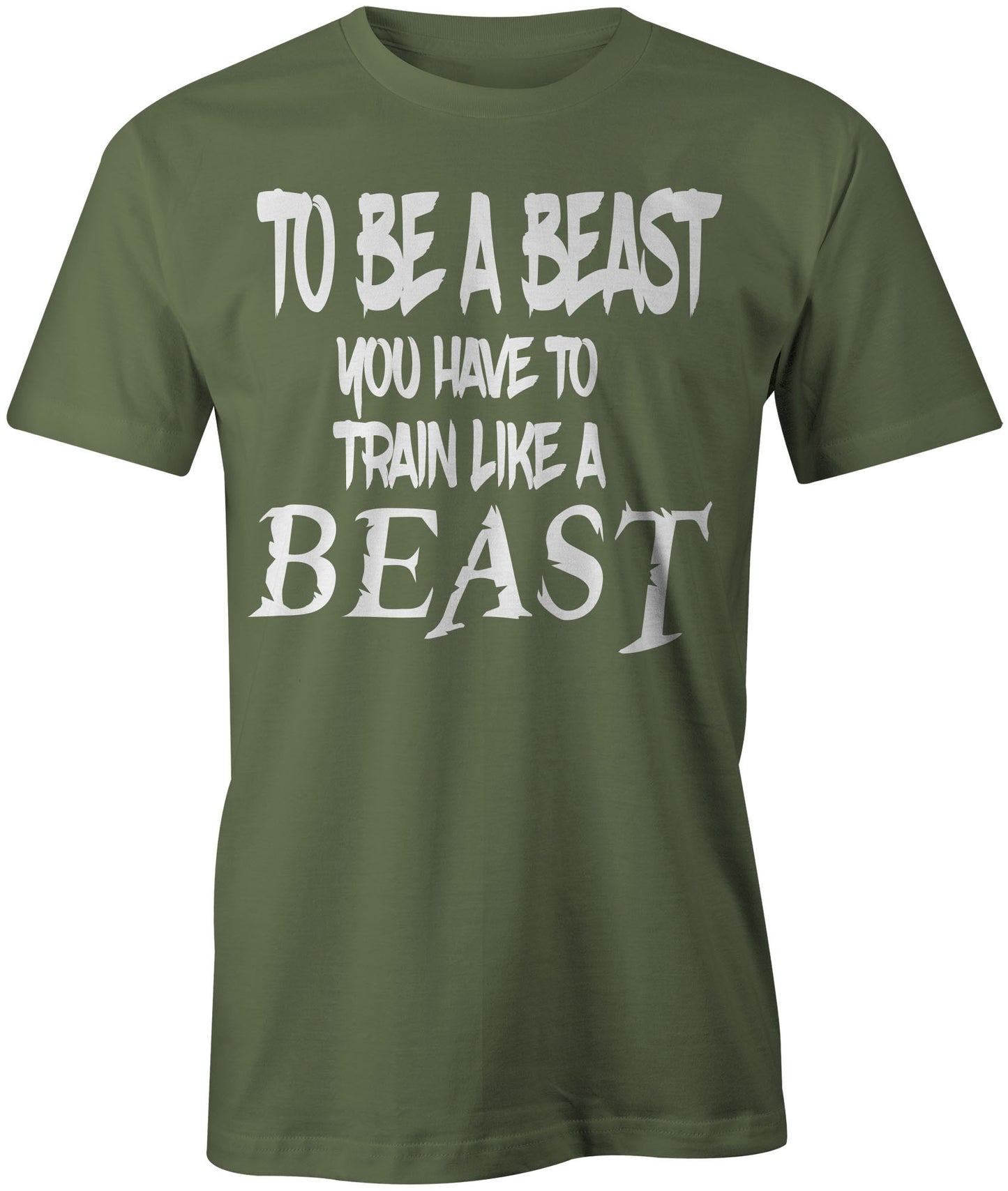 Men's To Be a Beast You Have To Train Like a Beast T-Shirt - Comfort Styles