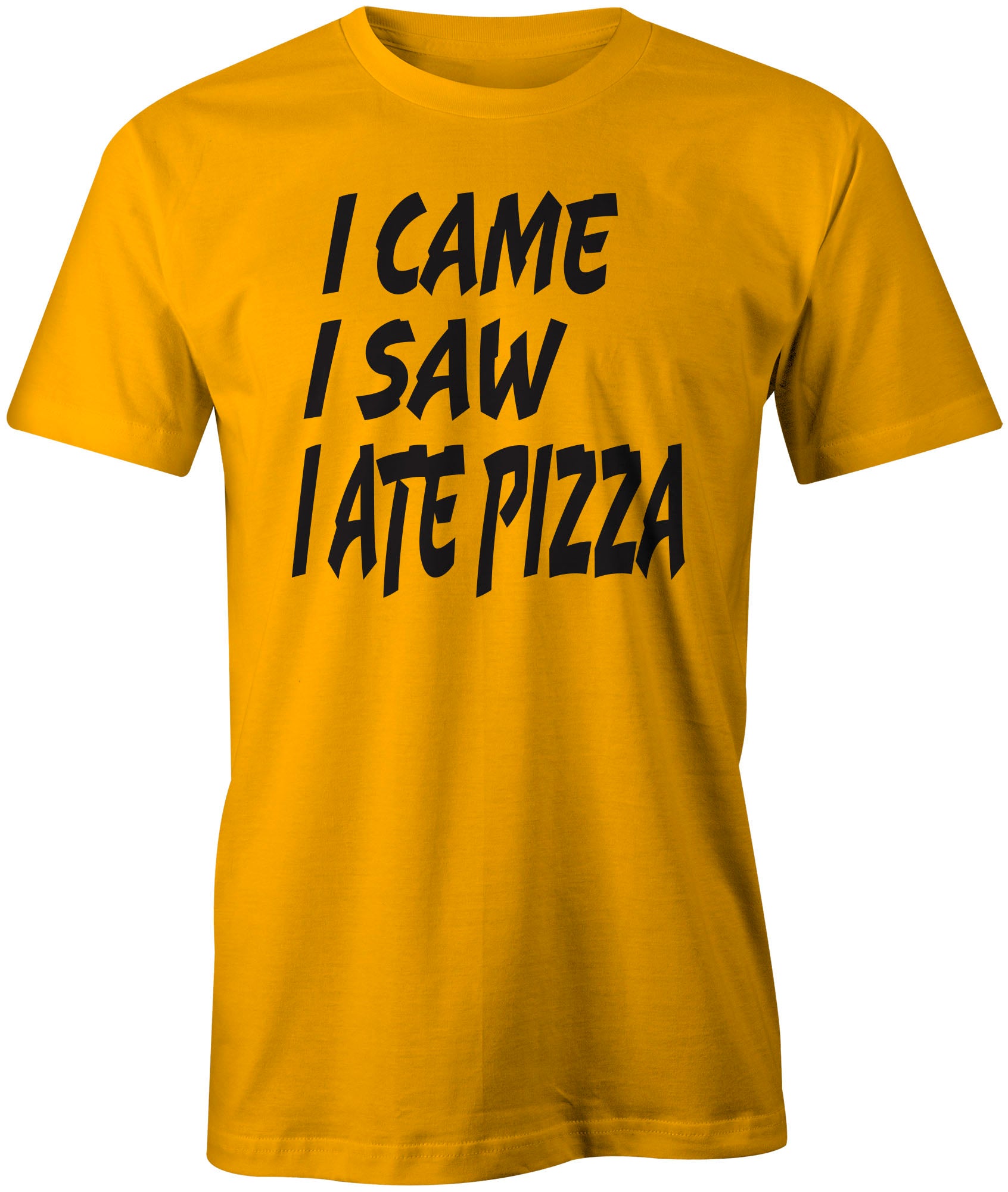 Men's I Came I saw I Ate Pizza T-Shirts - Comfort Styles