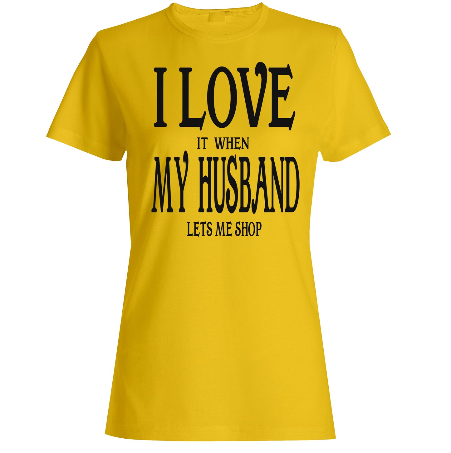 Women's I Love It When My Husband Let Me Shop T-Shirts - Comfort Styles