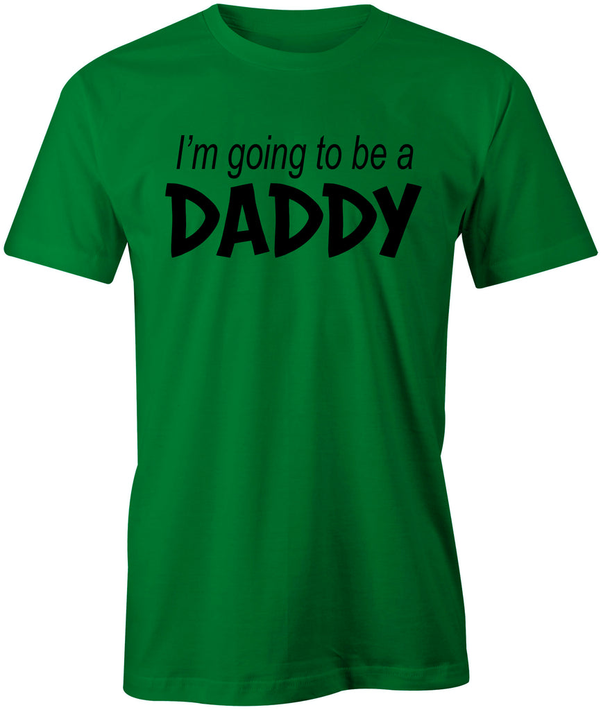 Men's I'm going to be a Daddy T-Shirts - Comfort Styles
