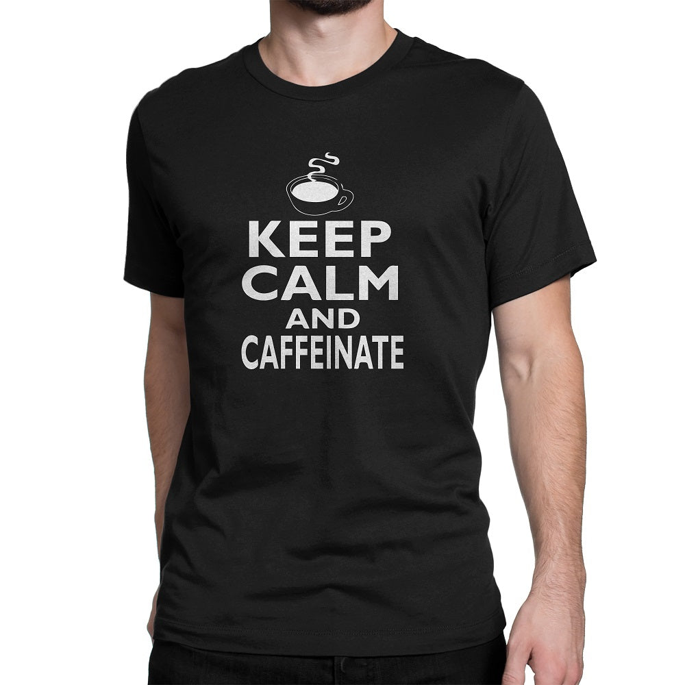Men's Keep Calm And Caffeinate T-Shirts - Comfort Styles