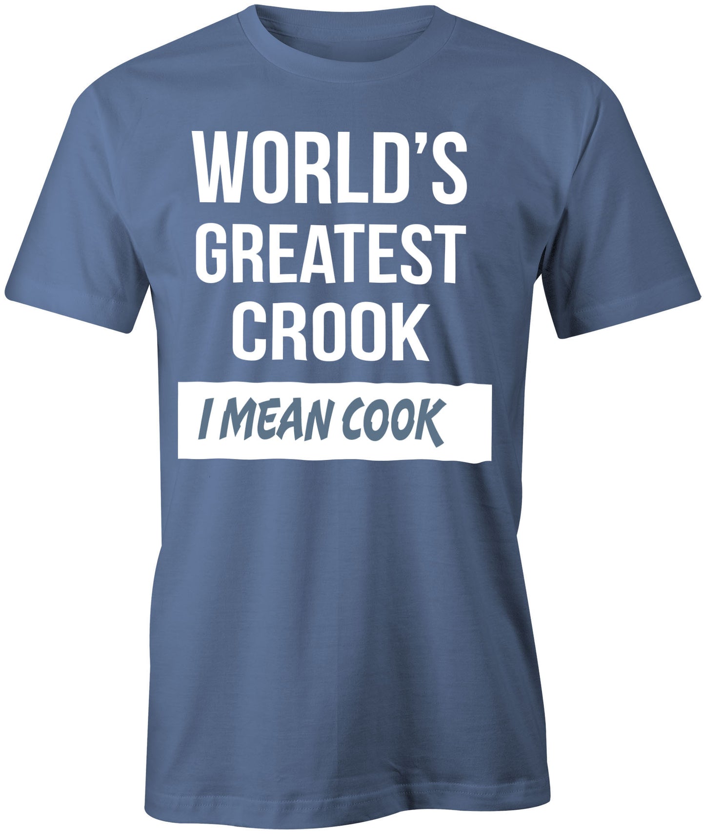 Men's World's Greatest Crook-I Mean Cook T-Shirts - Comfort Styles