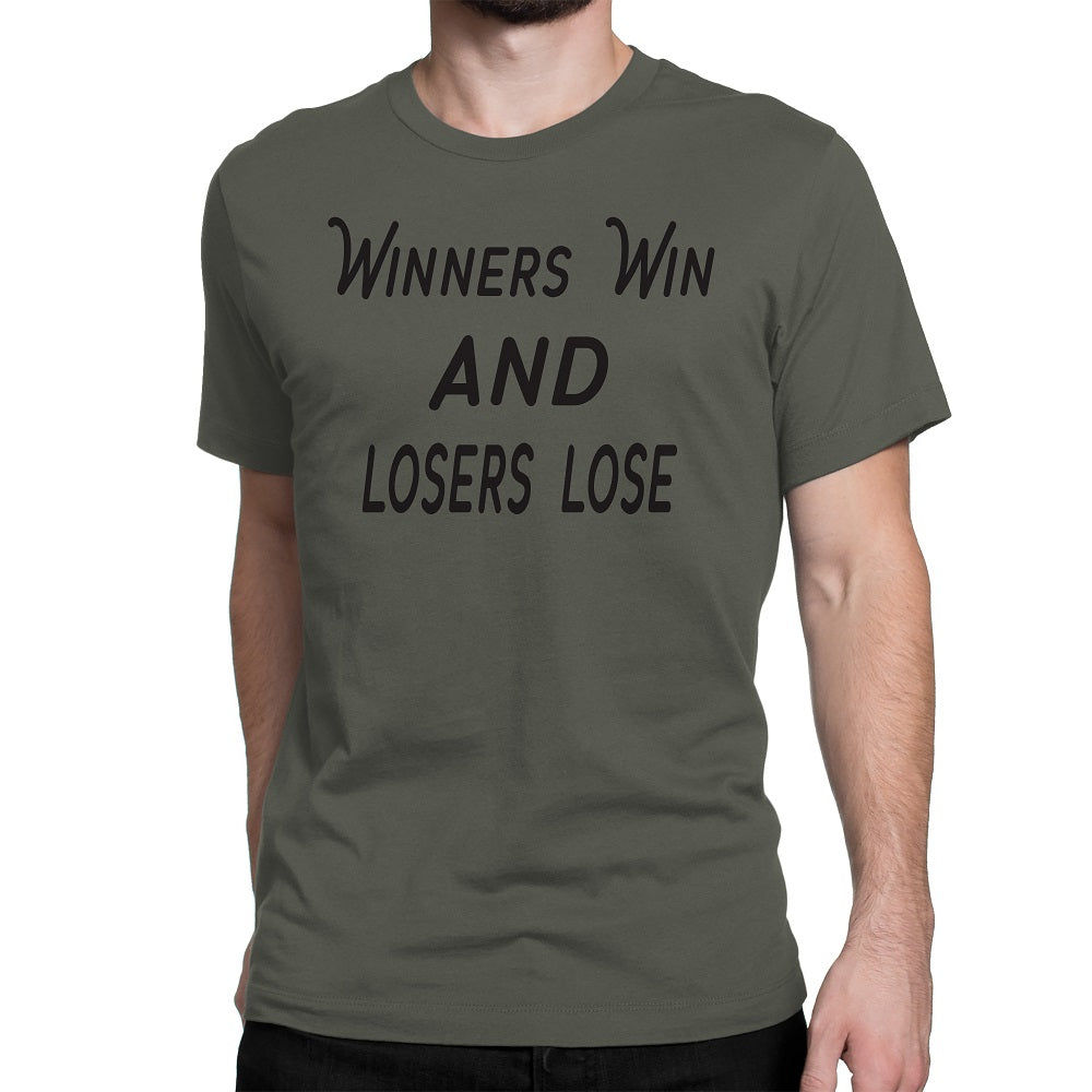 Men's Winners Win And Losers Lose T-Shirt - Comfort Styles