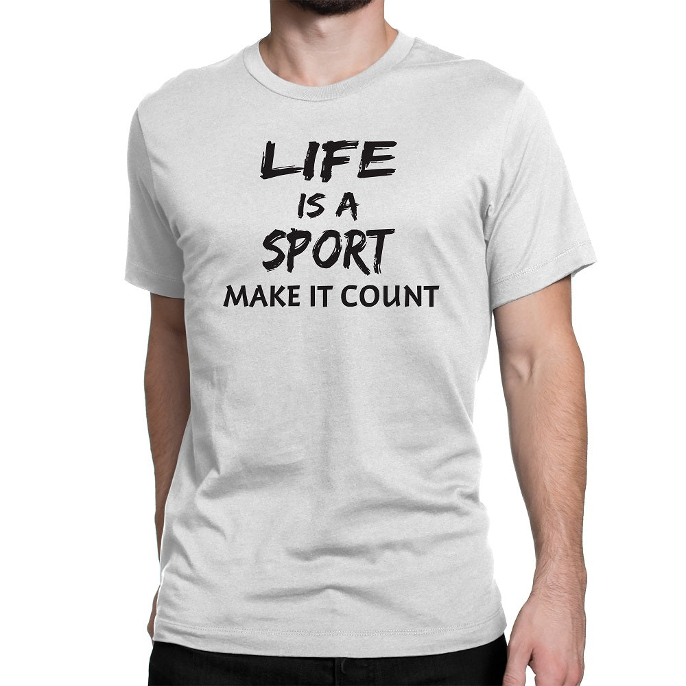 Men's Life Is a Sport Make It Count T-Shirts - Comfort Styles