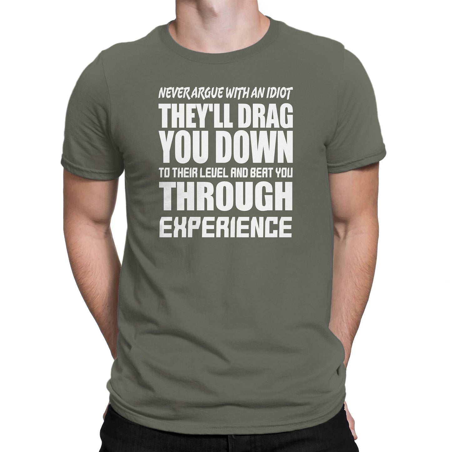 Men's Never Argue With An Idiot T-Shirts - Comfort Styles