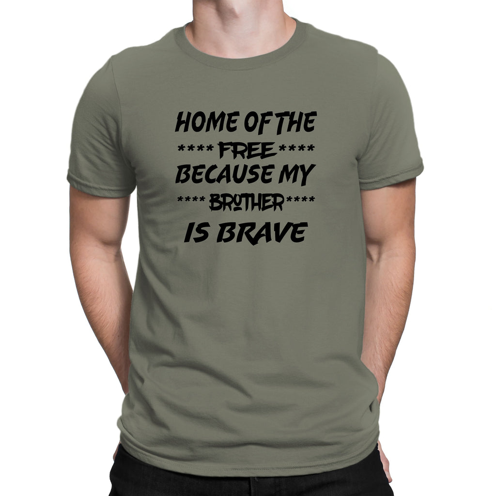 Men's Home Of The Free - Because My Brother Is Brave T-Shirts - Comfort Styles