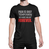 Men's Pain Is Temporary, But Regret Can Last Forever Two Color T-Shirt
