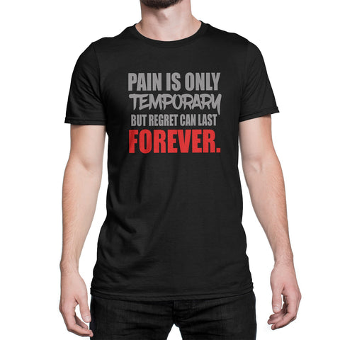 Men's Pain Is Temporary, But Regret Can Last Forever Two Color T-Shirt - Comfort Styles