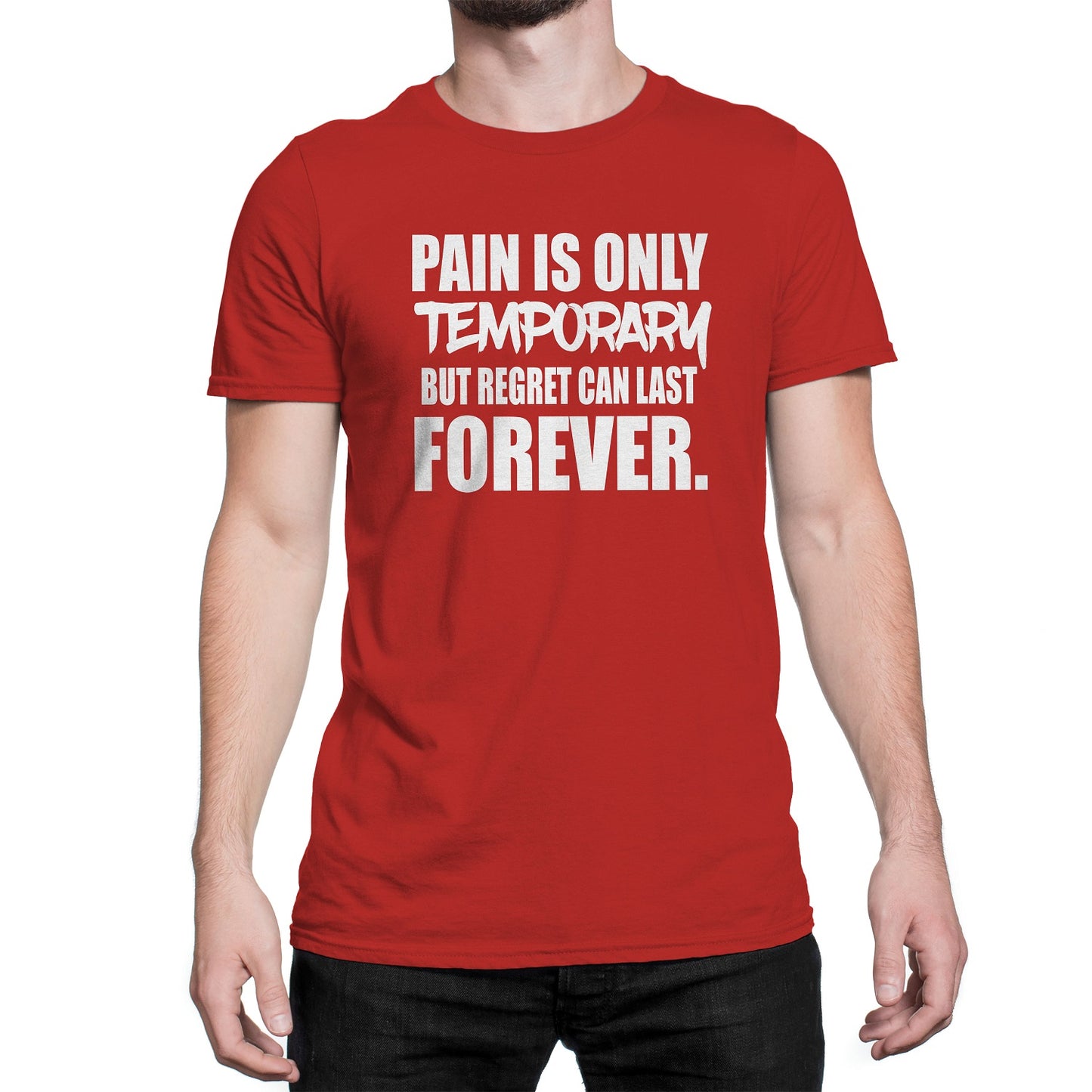 Men's Pain Is Temporary, But Regret Can Last Forever T-Shirt - Comfort Styles