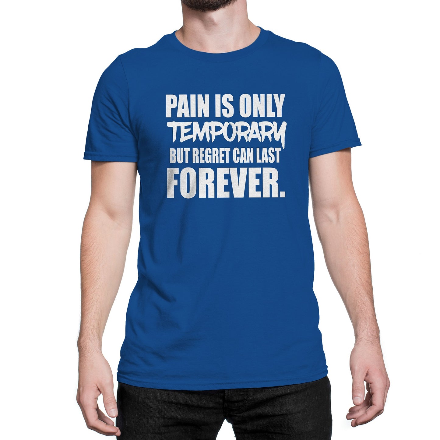 Men's Pain Is Temporary, But Regret Can Last Forever T-Shirt - Comfort Styles