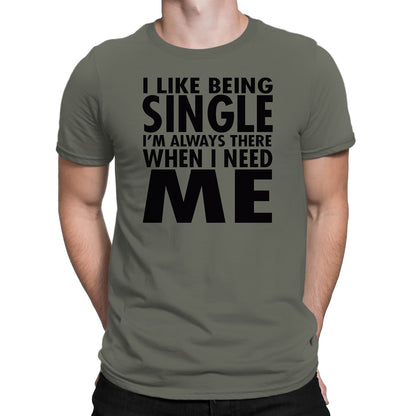 Men's I Like Being Single I'm Always There When I need Me T-Shirts - Comfort Styles