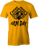 Men's Never Miss Arm Day T-Shirts