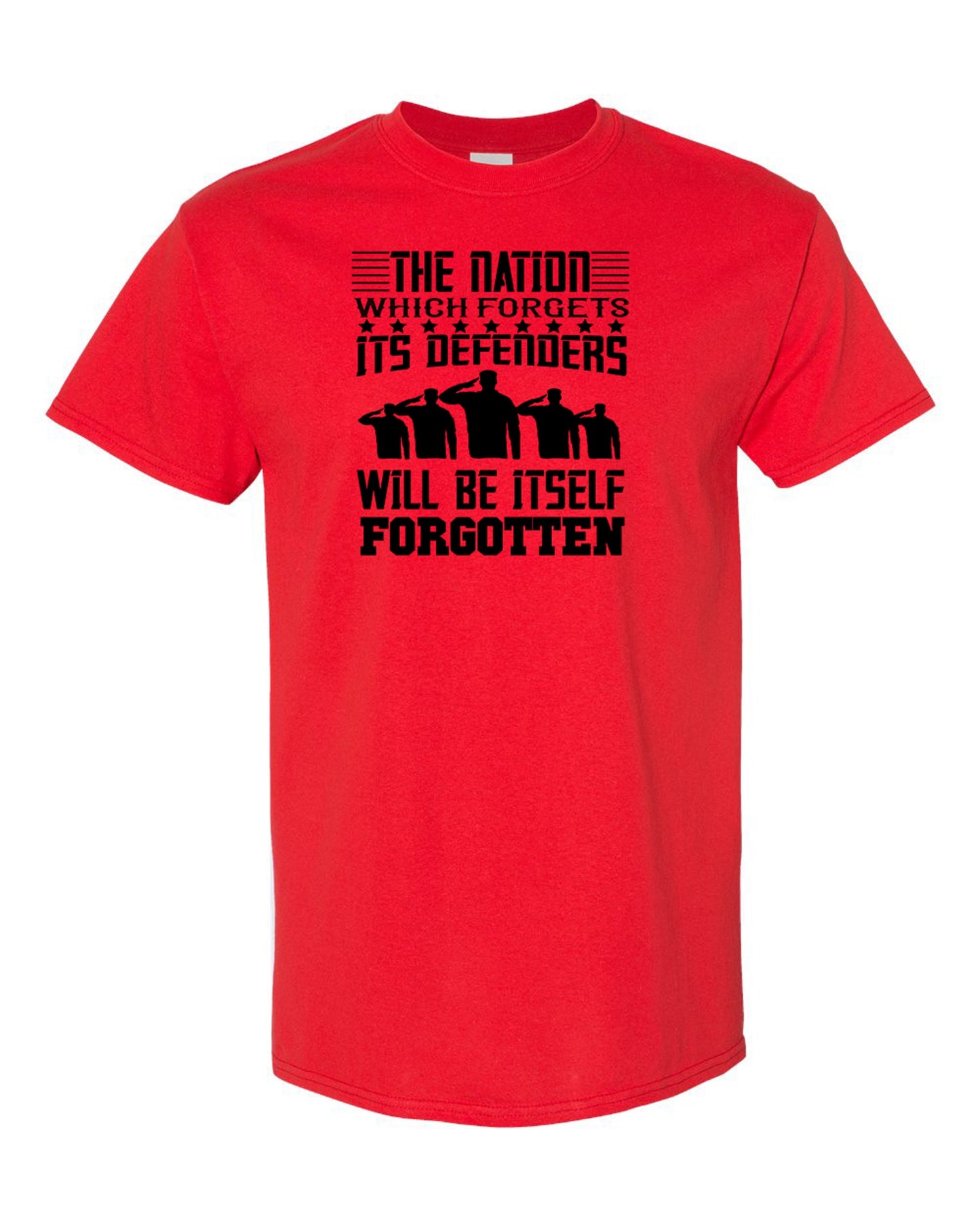 Men's The Nation Which Forgets Its Defenders Will Be Itself Forgotten T-Shirts - Comfort Styles