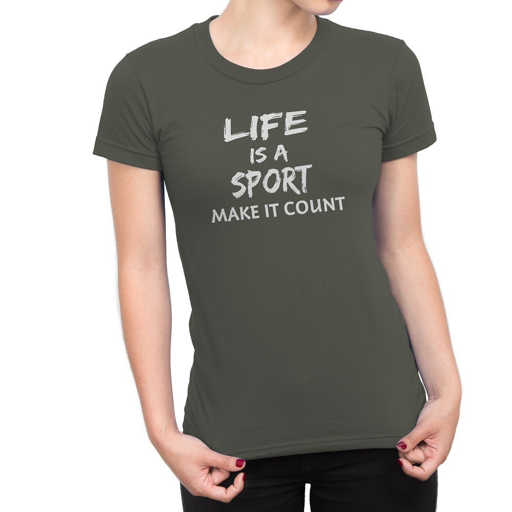 Women's Life Is a Sport Make It Count T-Shirts - Comfort Styles