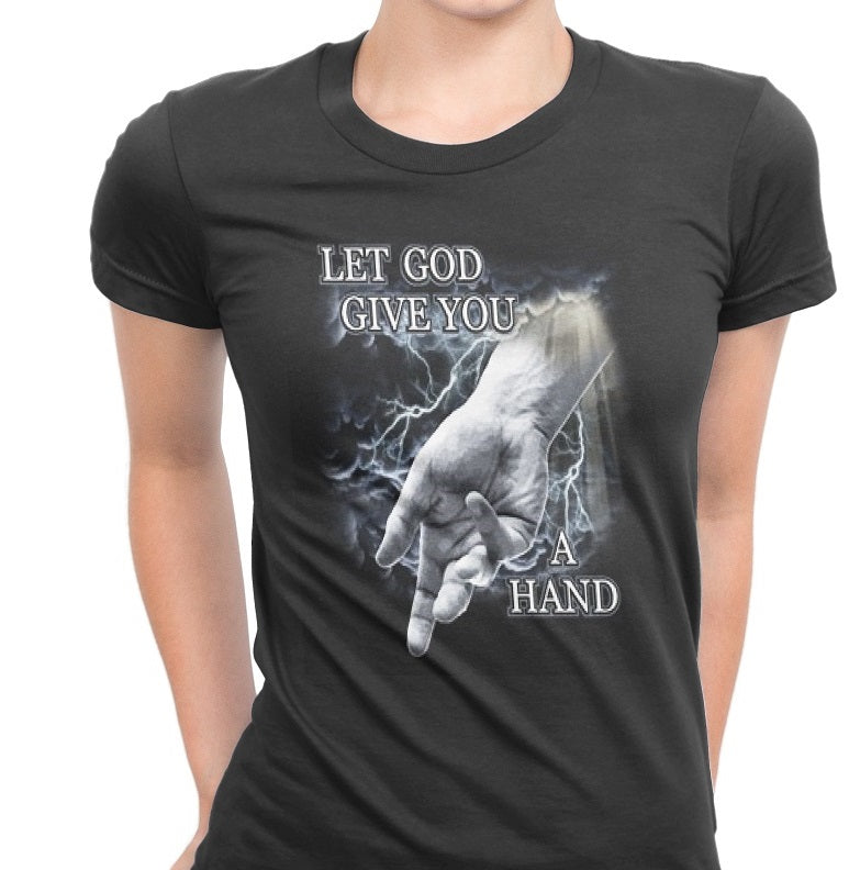 Women's Graphic Tees Let God Give You A Hand T-Shirts - Comfort Styles