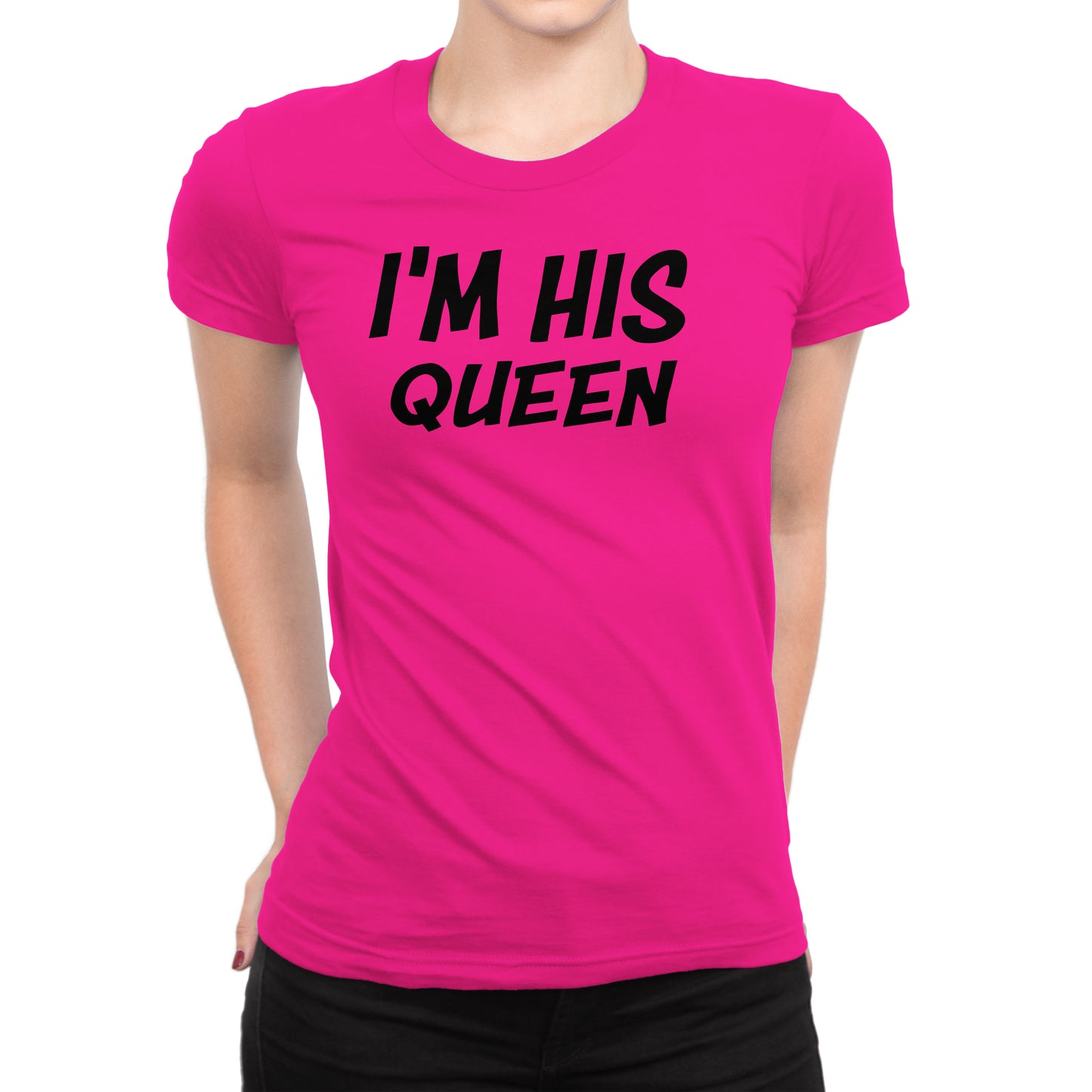 Women's I'm His Queen T-Shirts - Comfort Styles