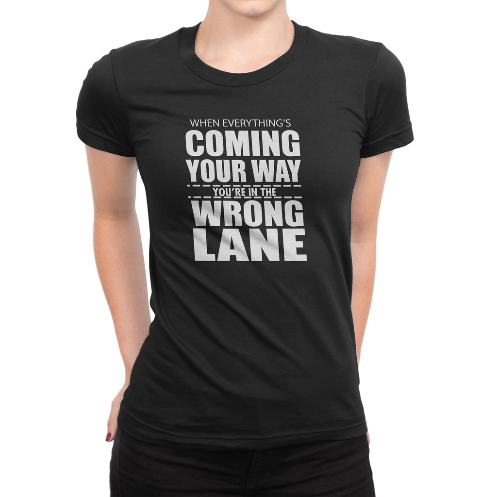 Women's When Eeverything's Coming Your Way T-Shirts - Comfort Styles
