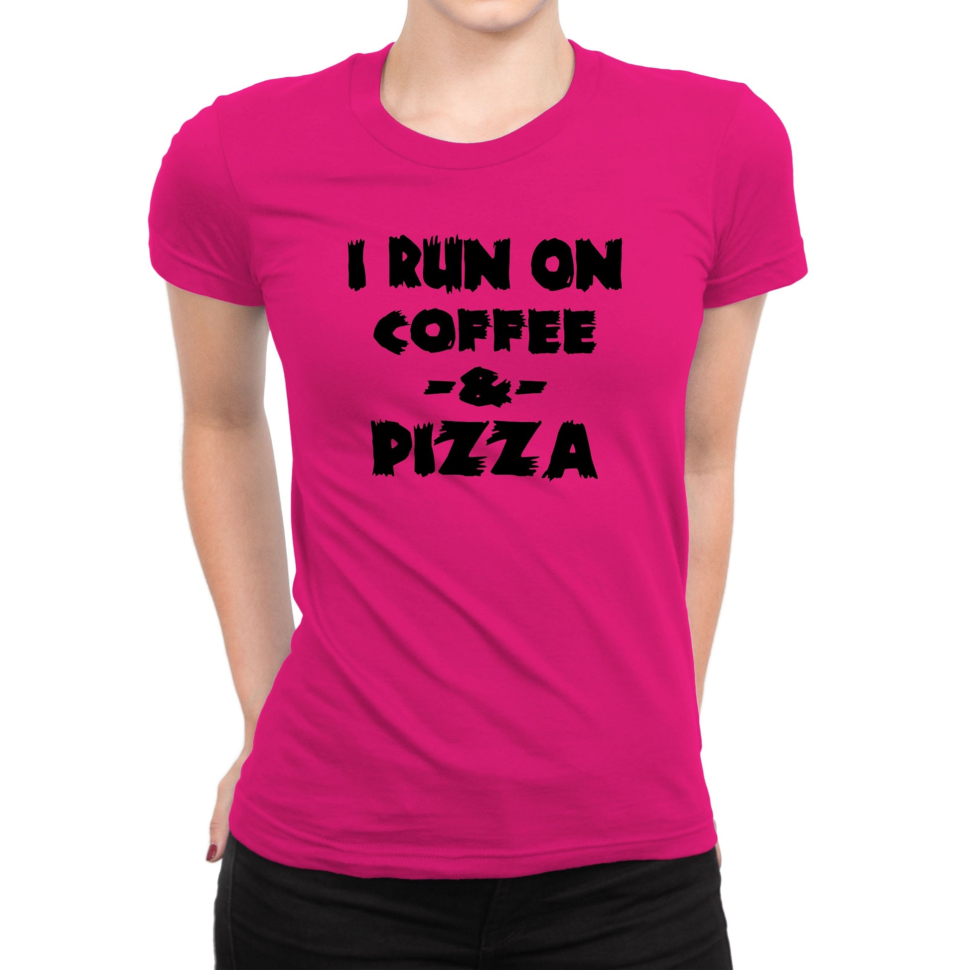 Women's I Run On Coffee & Pizza T-Shirts - Comfort Styles