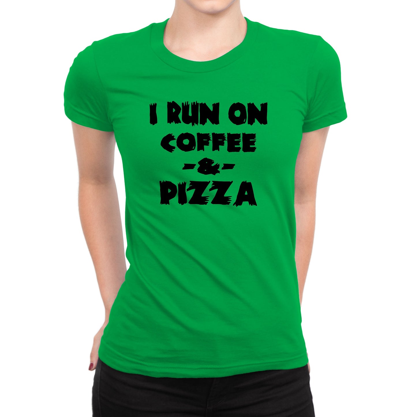 Women's I Run On Coffee & Pizza T-Shirts - Comfort Styles