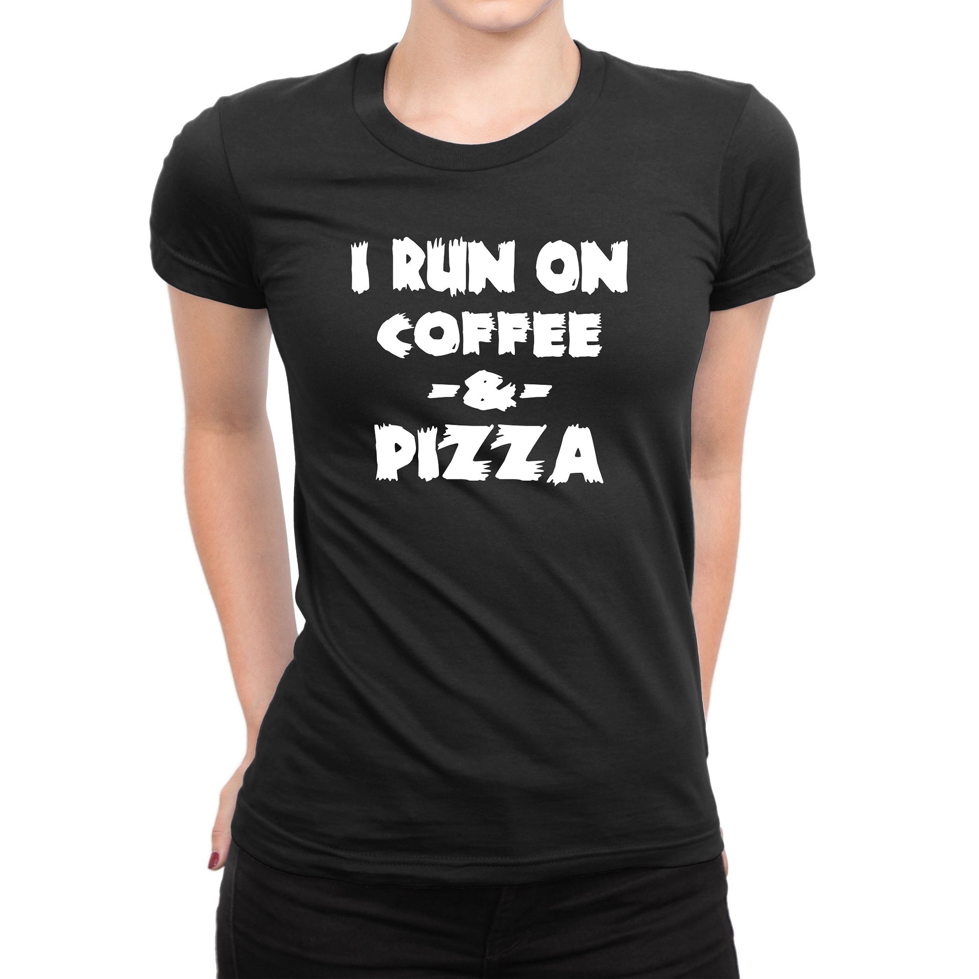 Women's I Run On Coffee & Pizza T-Shirts - Comfort Styles