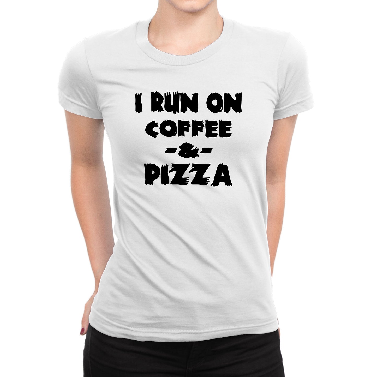 Women's I Run On Coffee & Pizza T-Shirts - Comfort Styles