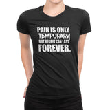 Women's Pain Is Temporary, But Regret Can Last Forever T-Shirts